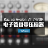 Kazrog Avalon VT 747SP 电子管母带压缩 Win/Mac